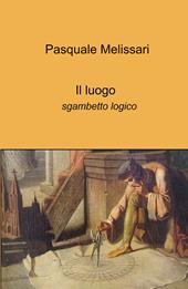 Il luogo. Sgambetto logico