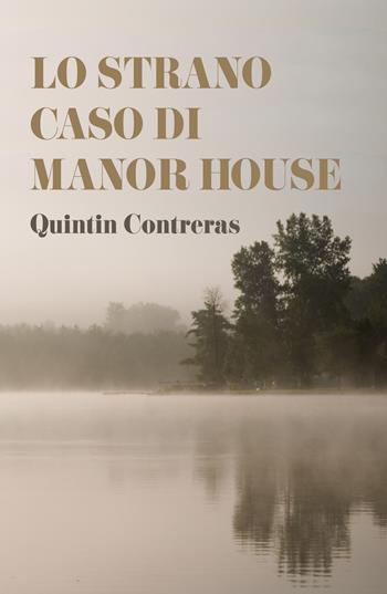 Lo strano caso di Manor House - Quintin Contreras - Libro ilmiolibro self publishing 2021, La community di ilmiolibro.it | Libraccio.it