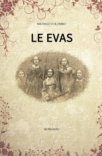 Le Evas - Michele Colombo - Libro ilmiolibro self publishing 2021, La community di ilmiolibro.it | Libraccio.it