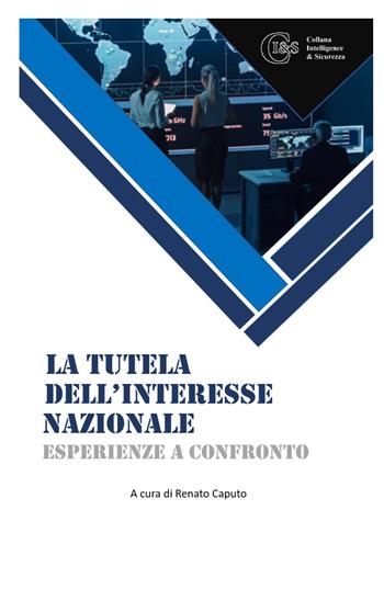 La tutela dell'interesse nazionale. Esperienze a confronto  - Libro ilmiolibro self publishing 2021, La community di ilmiolibro.it | Libraccio.it