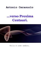 ...verso Proxima Centauri. Nulla è come sembra