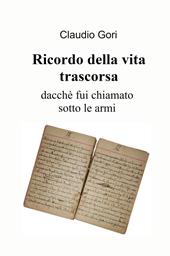 Ricordo della vita trascorsa dacché fui chiamato sotto le armi