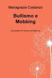 Bullismo e Mobbing. Una ipotesi di ricerca correlazione