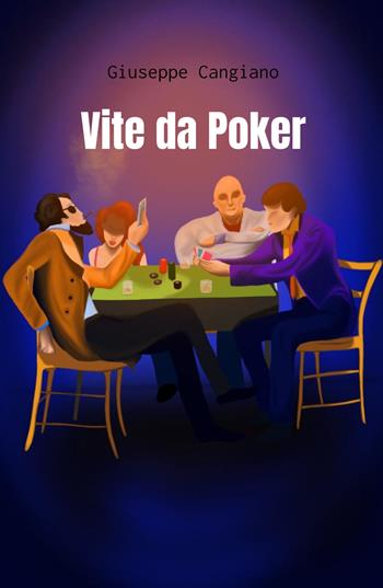 Vite da poker - Giuseppe Cangiano - Libro ilmiolibro self publishing 2021, La community di ilmiolibro.it | Libraccio.it