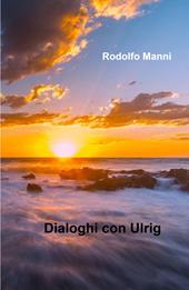 Dialoghi con Ulrig