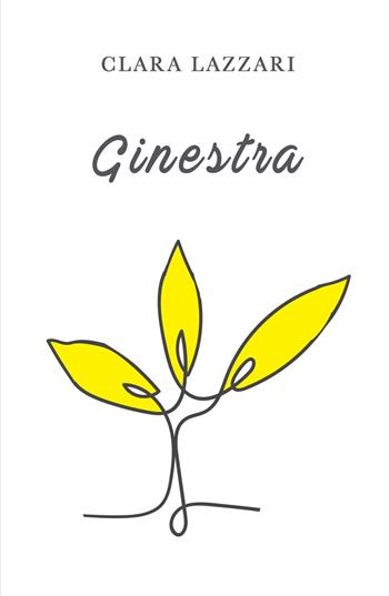 Ginestra - Carla Lazzari - Libro ilmiolibro self publishing 2021, La community di ilmiolibro.it | Libraccio.it