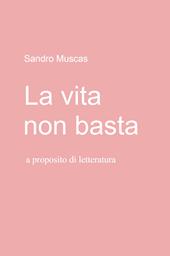 La vita non basta. A proposito di letteratura