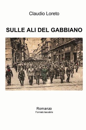 Sulle ali del gabbiano - Claudio Loreto - Libro ilmiolibro self publishing 2022, La community di ilmiolibro.it | Libraccio.it