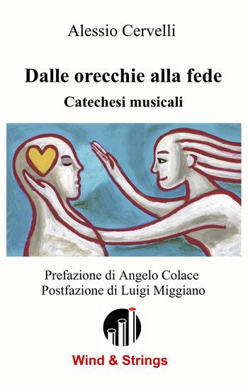 Dalle orecchie alla fede. Catechesi musicali - Alessio Cervelli - Libro ilmiolibro self publishing 2022, La community di ilmiolibro.it | Libraccio.it