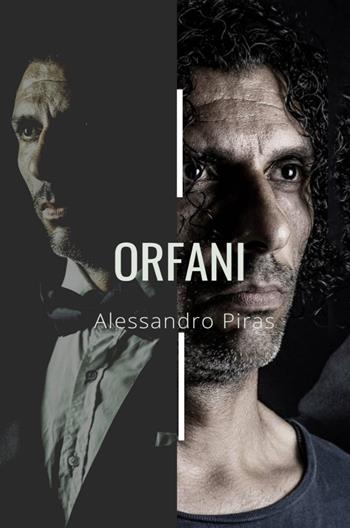 Orfani - Alessandro Piras - Libro ilmiolibro self publishing 2022, La community di ilmiolibro.it | Libraccio.it
