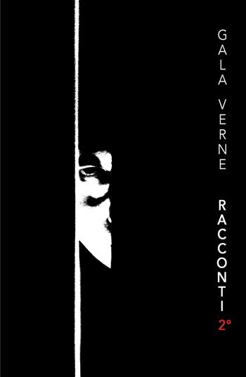 Racconti 2° - Gala Verne - Libro ilmiolibro self publishing 2022, La community di ilmiolibro.it | Libraccio.it