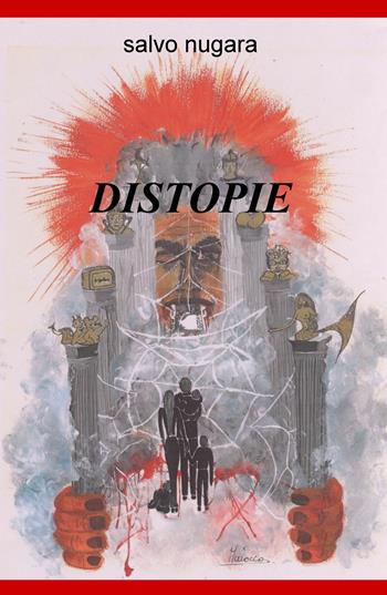 Distopie - Salvo Nugara - Libro ilmiolibro self publishing 2022, La community di ilmiolibro.it | Libraccio.it