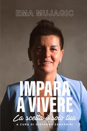 Impara a vivere. La scelta e solo tua