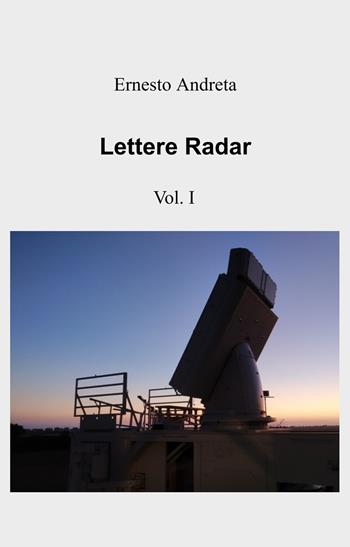 Lettere radar. Vol. 1 - Ernesto Andreta - Libro ilmiolibro self publishing 2022, La community di ilmiolibro.it | Libraccio.it