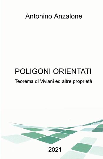 Poligono orientati. Teorema di Viviani ed altre proprietà - Antonino Anzalone - Libro ilmiolibro self publishing 2022, La community di ilmiolibro.it | Libraccio.it