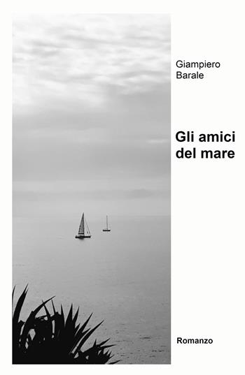 Gli amici del mare - Giampiero Barale - Libro ilmiolibro self publishing 2022, La community di ilmiolibro.it | Libraccio.it