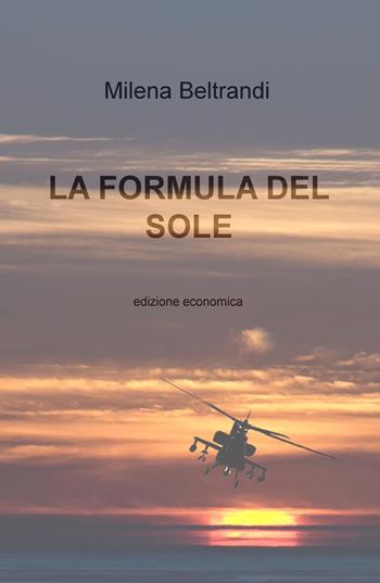La formula del sole - Milena Beltrandi - Libro ilmiolibro self publishing 2022, La community di ilmiolibro.it | Libraccio.it