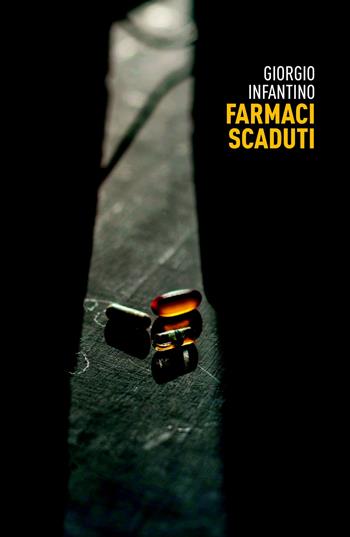 Farmaci scaduti - Giorgio Infantino - Libro ilmiolibro self publishing 2022, La community di ilmiolibro.it | Libraccio.it
