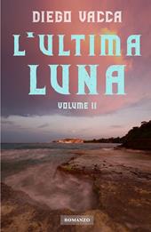 L' ultima luna. Vol. 2