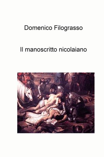 Il manoscritto nicolaiano - Domenico Filograsso - Libro ilmiolibro self publishing 2022, La community di ilmiolibro.it | Libraccio.it