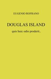 Douglas island quis huic odio proderit...