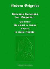 Giacomo Casanova al singolare. Sul libello «Né amori né donne ovvero la stalla ripulita»