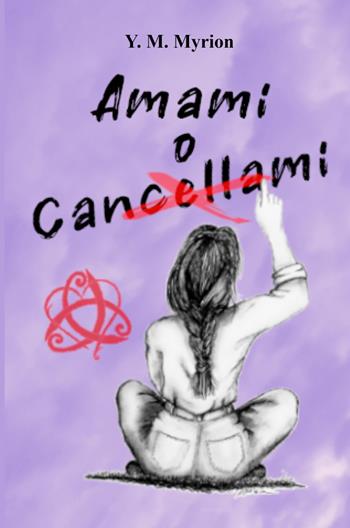 Amami o cancellami - Maddalena Mancini - Libro ilmiolibro self publishing 2022, La community di ilmiolibro.it | Libraccio.it