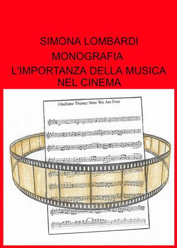 L' importanza della musica nel cinema - Simona Lombardi - Libro ilmiolibro self publishing 2022, La community di ilmiolibro.it | Libraccio.it