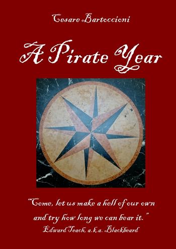 A pirate year - Cesare Bartoccioni - Libro ilmiolibro self publishing 2022, La community di ilmiolibro.it | Libraccio.it
