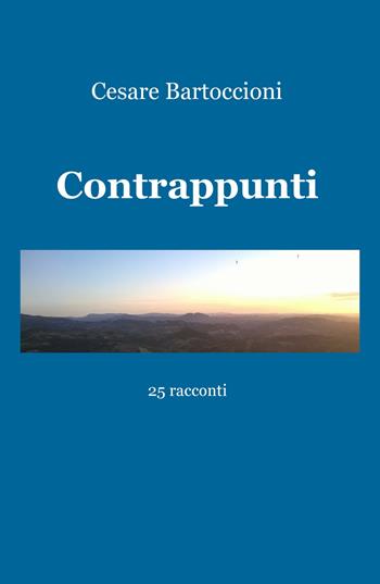 Contrappunti - Cesare Bartoccioni - Libro ilmiolibro self publishing 2022, La community di ilmiolibro.it | Libraccio.it