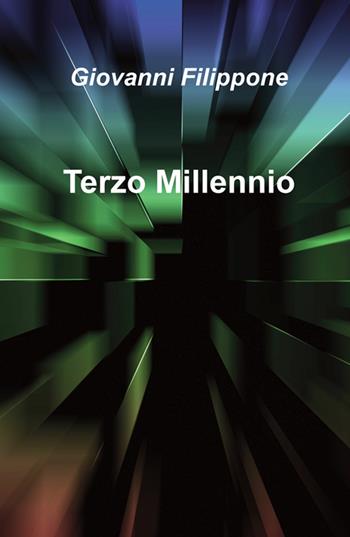 Terzo millennio - Giovanni Filippone - Libro ilmiolibro self publishing 2022, La community di ilmiolibro.it | Libraccio.it