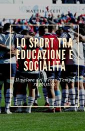 Lo sport tra educazione e socialità. Il valore del Terzo Tempo rugbistico