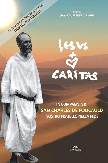 Jesus caritas. In compagnia di San Charles de Foucauld, nostro fratello nella fede - Giuseppe Corbari - Libro ilmiolibro self publishing 2022, La community di ilmiolibro.it | Libraccio.it