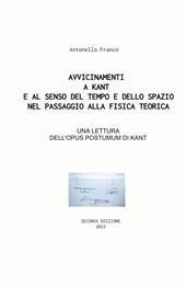 Avvicinamenti a Kant e al senso del tempo e dello spazio nel passaggio alla fisica teorica. Su Opus postumum, ermeneutica, logica e tempo