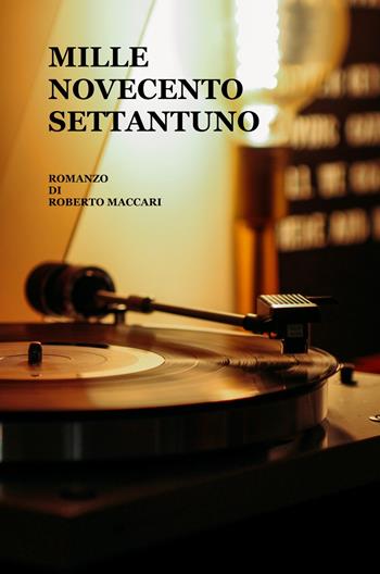 Millenovecentosettantuno - Roberto Maccari - Libro ilmiolibro self publishing 2022, La community di ilmiolibro.it | Libraccio.it
