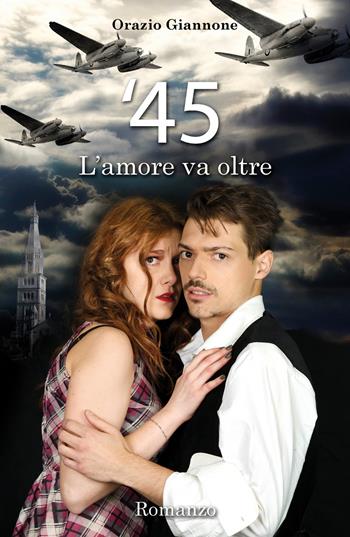 '45. L'amore va oltre - Orazio Giannone - Libro ilmiolibro self publishing 2022, La community di ilmiolibro.it | Libraccio.it