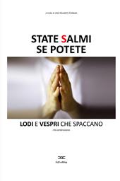 State salmi se potete. Lodi e vespri che spaccano