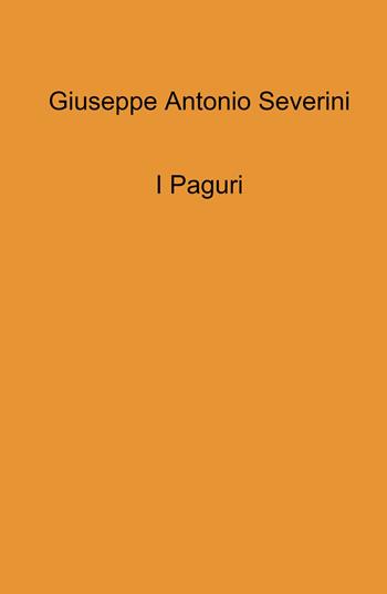 I paguri - Giuseppe Antonio Severini - Libro ilmiolibro self publishing 2022, La community di ilmiolibro.it | Libraccio.it