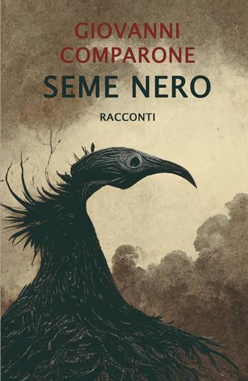 Seme nero - Giovanni Comparone - Libro ilmiolibro self publishing 2022, La community di ilmiolibro.it | Libraccio.it