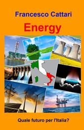 Energy. Quale futuro per l'Italia?