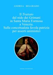 Il trattato dal nido dei Grimani in Santa Maria Formosa a Venezia. Sulla concettualata favola patrizia per asserti animistici
