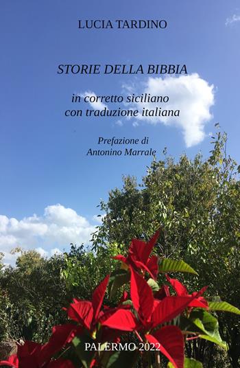 Storie della Bibbia in corretto siciliano con traduzione italiana. Ediz. multilingue - Lucia Tardino - Libro ilmiolibro self publishing 2022, La community di ilmiolibro.it | Libraccio.it