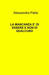 La mancanza è di essere e non di qualcuno