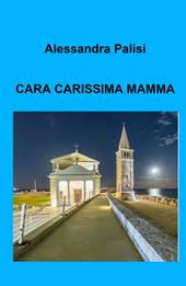 Cara carissima mamma