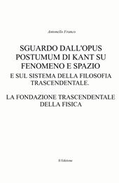 Sguardo dall'Opus postumum di Kant su fenomeno e spazio e sul sistema della filosofia trascendentale