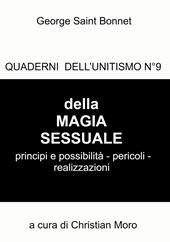 Della magia sessuale. Principi e possibilità, pericoli. Quaderni dell'unitismo. Vol. 9