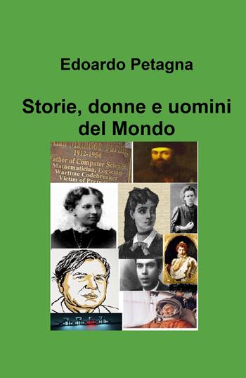 Storie, donne e uomini del mondo - Edoardo Petagna - Libro ilmiolibro self publishing 2023, La community di ilmiolibro.it | Libraccio.it