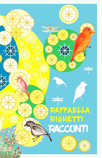 Racconti - Raffaella Righetti - Libro ilmiolibro self publishing 2023, La community di ilmiolibro.it | Libraccio.it