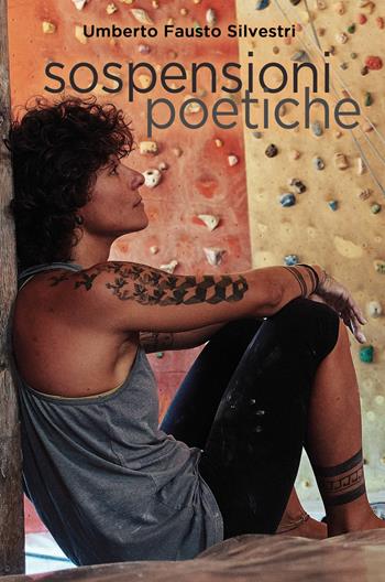 Sospensioni poetiche - Umberto Fausto Silvestri - Libro ilmiolibro self publishing 2023, La community di ilmiolibro.it | Libraccio.it