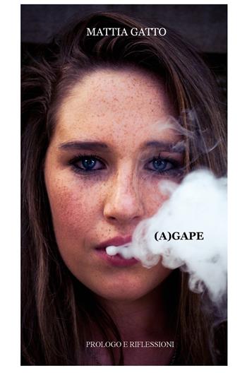 (A)gape - Mattia Gatto - Libro ilmiolibro self publishing 2023, La community di ilmiolibro.it | Libraccio.it